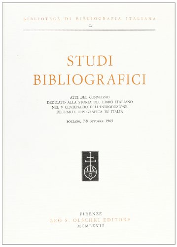 Beispielbild fr Studi bibliografici. Atti del Convegno dedicato alla storia del libro italiano nel V Centenario dell'introduzione dell'arte tipografica in Italia (Bolzano, 7-8 ottobre 1965). zum Verkauf von FIRENZELIBRI SRL