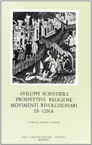 9788822213655: Sviluppi scientifici, prospettive religiose, movimenti rivoluzionari nella Cina da Marco Polo a oggi (Civilt veneziana. Studi)
