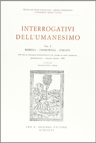 Beispielbild fr Interrogativi dell'Umanesimo. Vol. I: Essenza, Persistenza, Sviluppi. zum Verkauf von FIRENZELIBRI SRL