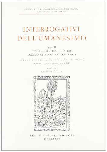 Beispielbild fr Interrogativi dell'Umanesimo. Vol. II: Etica, Estetica, Teatro. Onoranze a Niccol Copernico. zum Verkauf von FIRENZELIBRI SRL