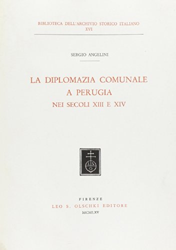 Beispielbild fr La diplomazia comunale a Perugia nei secoli XIII e XIV. zum Verkauf von FIRENZELIBRI SRL