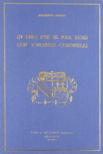 Imagen de archivo de In giro per il Mar Egeo con Vincenzo Coronelli. Note di topologia, toponomastica e storia medievali. Dinasti e famiglie italiane in Levante. a la venta por FIRENZELIBRI SRL