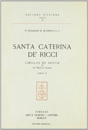 Beispielbild fr Santa Caterina de' Ricci. Libellus de gestis di Fr. Niccol Alessi. Parte I e II. zum Verkauf von FIRENZELIBRI SRL