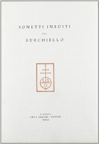 Imagen de archivo de Domenico di Giovanni detto Il Burchiello. Sonetti Inediti, raccolti ed ordinati da Michele Messina. (Biblioteca dell Archivum Romanicum. Serie I. Vol. 33) a la venta por Zubal-Books, Since 1961