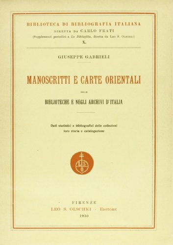 Beispielbild fr Manoscritti e carte orientali nelle biblioteche e negli archivi d'Italia. Dati statistici e bibliografici delle collezioni, loro storia e catalogazione. zum Verkauf von FIRENZELIBRI SRL