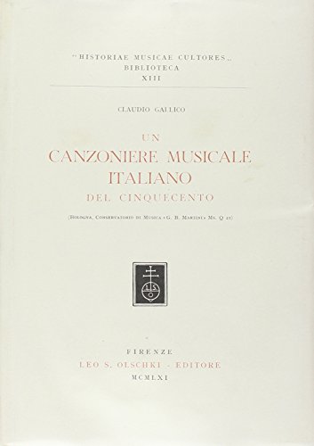 Imagen de archivo de Un canzoniere musicale italiano del Cinquecento (Bologna. Conservatorio di musica G.B. Martini Ms. Q. 21). a la venta por FIRENZELIBRI SRL