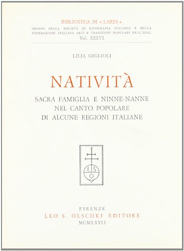 Nativit?, Sacra Famiglia e ninne-nanne nel canto popolare di alcune regioni italiane.
