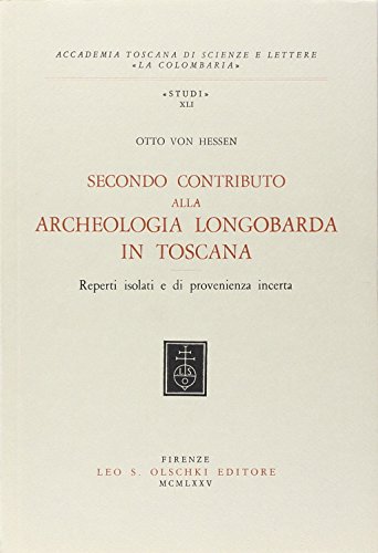 Stock image for Secondo contributo alla archeologia longobarda in Toscana. for sale by FIRENZELIBRI SRL