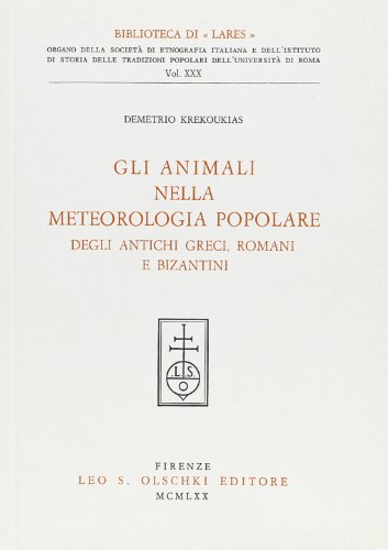 9788822217769: Gli animali nella meteorologia popolare degli antichi greci, romani e bizantini (Biblioteca di Lares)