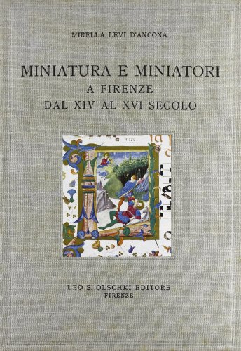 Beispielbild fr Miniatura e miniatori a Firenze dal XIV al XVI secolo : documenti per la storia della miniatura zum Verkauf von Sequitur Books