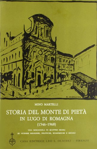 Imagen de archivo de Storia del Monte di Piet in Lugo di Romagna (1546-1968). Vita romagnola in quattro secoli di vicende religiose, politiche, economiche e sociali. a la venta por FIRENZELIBRI SRL