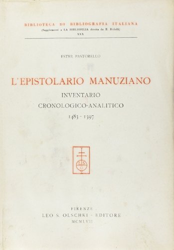 Beispielbild fr L'epistolario manuziano. Inventario cronologico-analitico 1483-1597. zum Verkauf von FIRENZELIBRI SRL