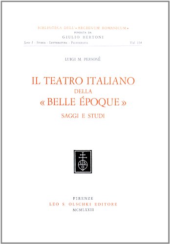 9788822219565: Il teatro italiano della Belle poque. Saggi e studi (Biblioteca dell'Archivum Romanicum. Storia, letteratura, paleografia)