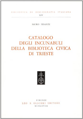 Beispielbild fr Catalogo degli incunabuli della Biblioteca Civica di Trieste. zum Verkauf von FIRENZELIBRI SRL