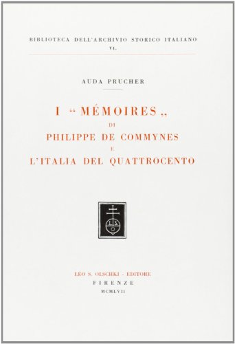 Beispielbild fr I Memoires di Philippe de Commynes e l'Italia del Quattrocento. zum Verkauf von FIRENZELIBRI SRL