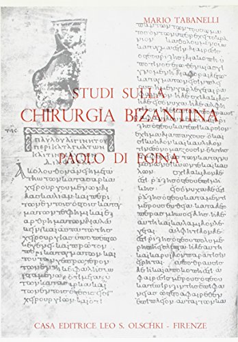 Beispielbild fr Studi sulla chirurgia bizantina. Paolo di Egina. zum Verkauf von FIRENZELIBRI SRL