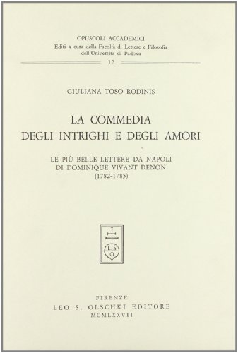 Beispielbild fr La commedia degli intrighi e degli amori. Le pi belle lettere da Napoli di Dominique Vivant Denon. (1782-1785). zum Verkauf von FIRENZELIBRI SRL
