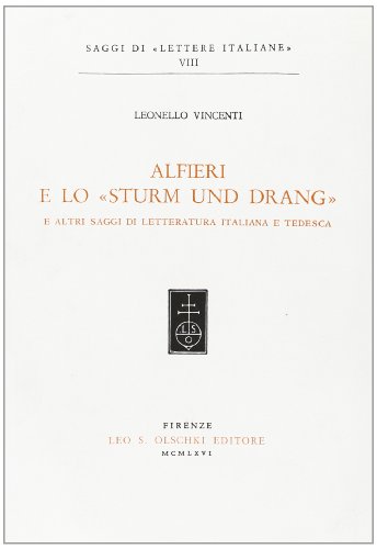 Beispielbild fr Alfieri e lo 'Sturm und Drang' e altri saggi di letteratura italiana e tedesca. zum Verkauf von FIRENZELIBRI SRL