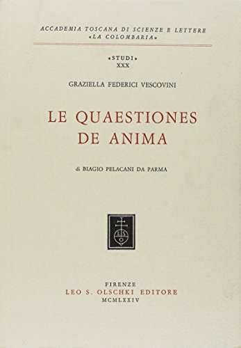 Stock image for Le «Quaestiones de Anima» di Biagio Pelacani da Parma. for sale by FIRENZELIBRI SRL