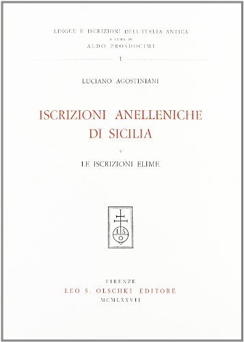Imagen de archivo de Iscrizioni anelleniche di Sicilia. I. Le iscrizioni elime. a la venta por FIRENZELIBRI SRL