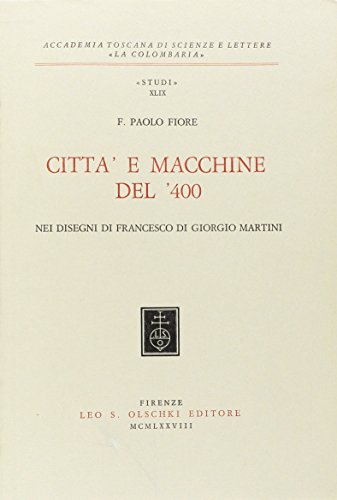 Imagen de archivo de Citt e macchine del '400 nei disegni di Francesco di Giorgio Martini. a la venta por FIRENZELIBRI SRL