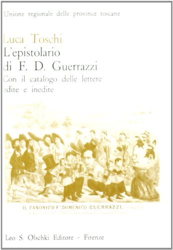 Beispielbild fr L'epistolario di F.D.Guerrazzi. Con il Catalogo delle lettere edite e inedite. zum Verkauf von FIRENZELIBRI SRL