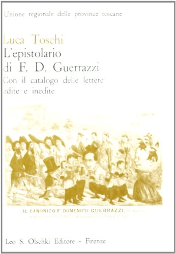 Stock image for L'epistolario di F.D.Guerrazzi. Con il Catalogo delle lettere edite e inedite. for sale by FIRENZELIBRI SRL