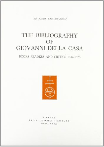 Stock image for The bibliography of Giovanni Della Casa. Books, readers and critics (1537-1975). for sale by FIRENZELIBRI SRL