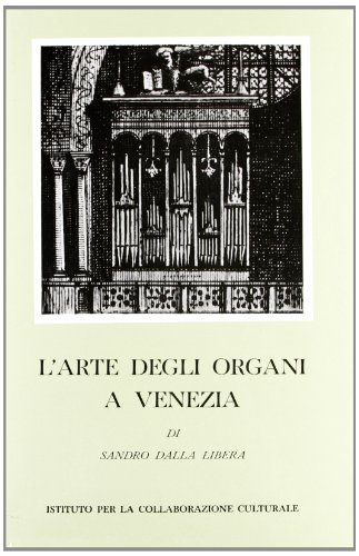 Beispielbild fr L'arte degli organi a Venezia. zum Verkauf von FIRENZELIBRI SRL