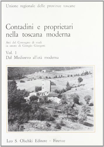 Contadini e proprietari nella Toscana moderna: Atti del convegno di studi in onore di Giorgio Gio...