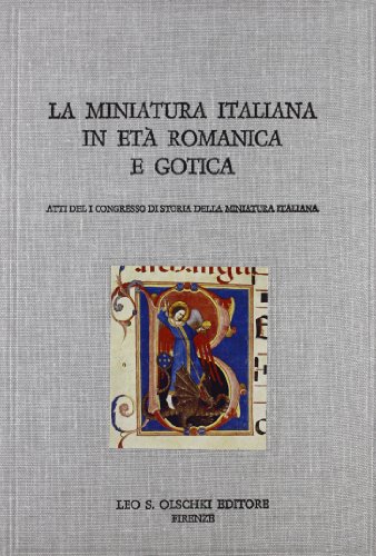 9788822228888: La miniatura italiana in et romanica e gotica. Atti del 1 Congresso di storia della miniatura italiana