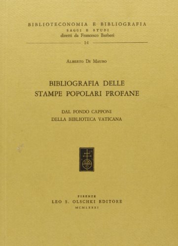 Beispielbild fr Bibliografia delle stampe popolari profane del fondo «Capponi» della Biblioteca Vaticana. zum Verkauf von Midtown Scholar Bookstore