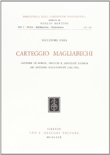 Beispielbild fr Carteggio Magliabechi. Lettere di Borde, Arnaud e associati lionesi ad Antonio Magliabechi (1661-1700). zum Verkauf von FIRENZELIBRI SRL