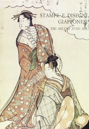 9788822229670: Stampe e disegni giapponesi dei secoli XVIII-XIX nelle collezioni pubbliche fiorentine (Gabinetto dis. stampe Uffizi. Catal.)