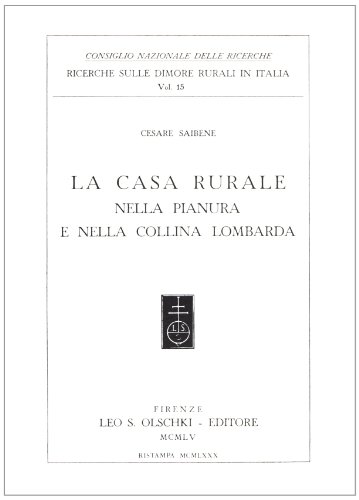 9788822229847: La casa rurale nella pianura e nella collina lombarda (Ricerche sulle dimore rurali in Italia)