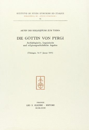 9788822230133: Die Gttin von Pyrgi. Archologische, linguistische und religionsgeschichtliche Aspekte. Akten des Kolloquiums zum Thema (Tbingen, 16-17 gennaio 79) (Ist. naz. studi etruschi. Biblioteca)