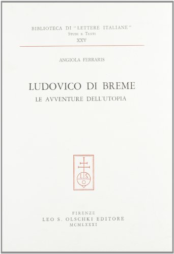 9788822230416: Ludovico di Breme. Le avventure dell'utopia: 25 (Biblioteca di Lettere italiane)