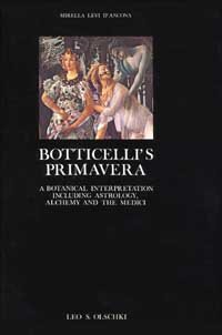Beispielbild fr Botticelli's Primavera: A Botanical Interpretation Including Astrology, Alchemy and the Medici zum Verkauf von Argosy Book Store, ABAA, ILAB
