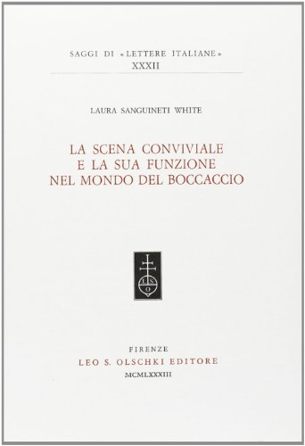 La Scena Conviviale E La Sua Funzione Nel Mondo Del Boccaccio (Volume 32)