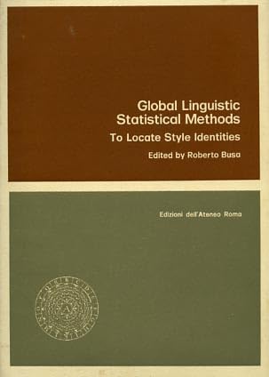 9788822232410: Global Linguistic Statistical Methods: To Locate Style Identities - Proceedings of an International Seminar, Gallarate, June 5-7, 1981: v. 29 (Lessico Intellettuale Europeo S.)