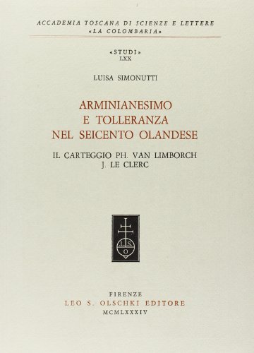 ARMINIANESIMO E TOLLERANZA NEL SEICENTO OLANDESE (9788822232908) by Philippus Van Limborch; Jean Le Clerc