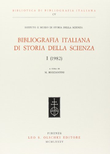 Beispielbild fr Bibliografia italiana di storia della scienza. Vol.I (1982). zum Verkauf von FIRENZELIBRI SRL