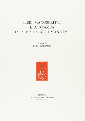 Beispielbild fr Libri manoscritti e a stampa da Pomposa all'Umanesimo. zum Verkauf von FIRENZELIBRI SRL