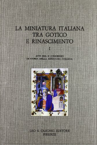 Beispielbild fr La Miniatura italiana tra Gotico e Rinascimento. zum Verkauf von FIRENZELIBRI SRL