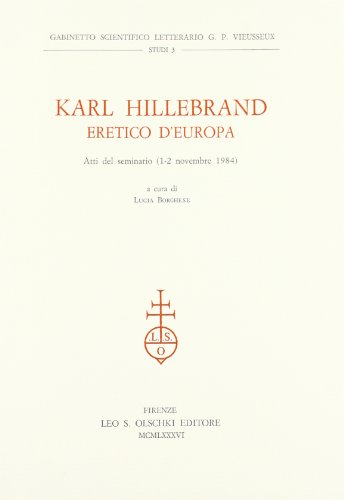 Beispielbild fr KARL HILLEBRAND ERETICO D`EUROPA. A cura di Lucia Borghese. zum Verkauf von Antiquariat "Der Bchergrtner"
