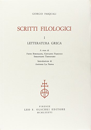 Giorgio Pasquali: Scritti Filologici: Letteratura Greca & Letteratura Latina, Cultura Contemporan...