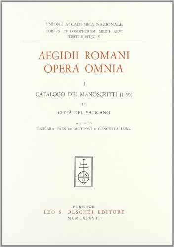 AEGIDII ROMANI OPERA OMNIA. I. PROLEGOMENA. 1. CATALOGO DEI MANOSCRITTI (9788822234766) by Giles Of Rome