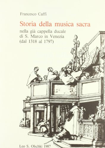 Imagen de archivo de Storia della musica sacra nella gi Cappella Ducale di S. Marco in Venezia (dal 1318 al 1797). a la venta por FIRENZELIBRI SRL