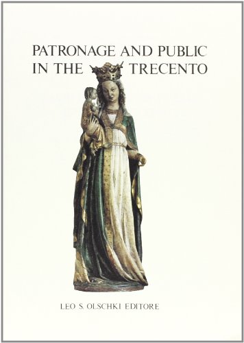 Imagen de archivo de Patronage and Public in the Trecento: Series One, v. 202 (Biblioteca dell "Archivum Romanicum") a la venta por WorldofBooks
