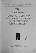 Imagen de archivo de L'Accademia medicea del disegno a Firenze nel Cinquecento. Idea e istituzione. a la venta por FIRENZELIBRI SRL